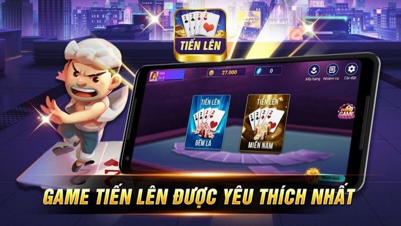 Game Tiến lên được yêu thích nhất