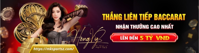 Thắng Baccarat mksports liên tiếp