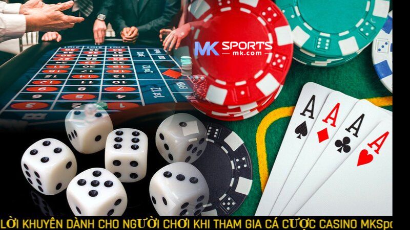 Lời khuyên dành cho người chơi khi tham gia cá cược casino MKSports