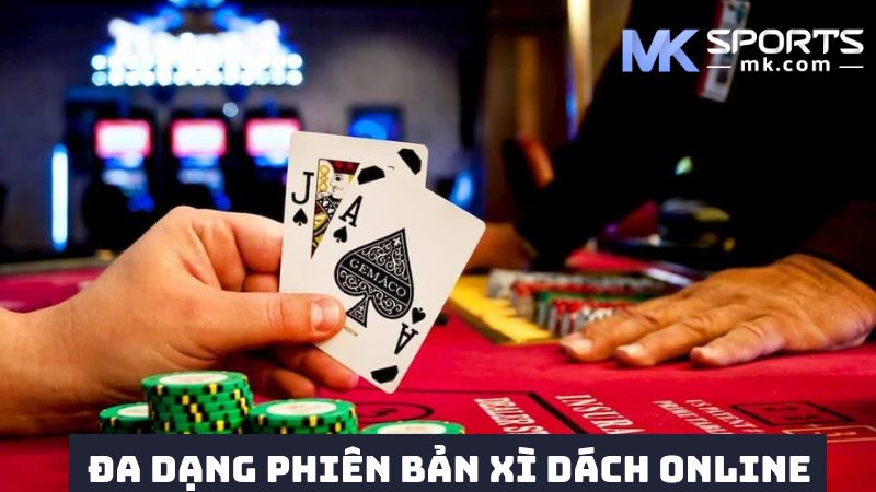 Phiên bản xì dách online đa dạng 